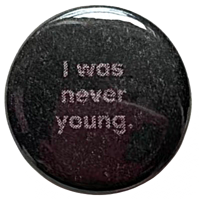 i was never young